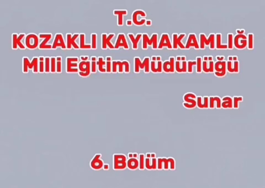  İlçe Millî Eğitim Müdürlüğümüzün Hazırlamış Olduğu Video (6. Bölüm)